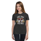 Printful Youth Shut Your Five Hole TShirt